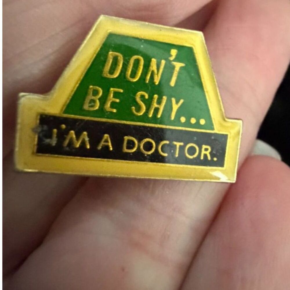 vtg "Don't be shy...I'm a Doctor" lapel pin